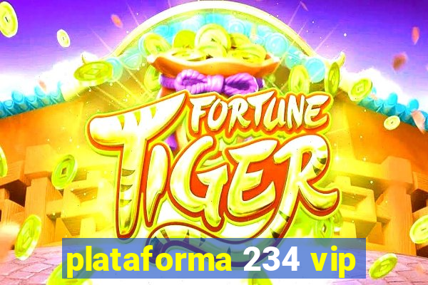 plataforma 234 vip